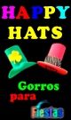 gorros y sombreros divertidos para fiestas de gomaespuma,eva, fieltro, bodas,comuniones